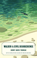Walden and Civil Disobedience (Canon Classics Worldview Edition) (Worldview)