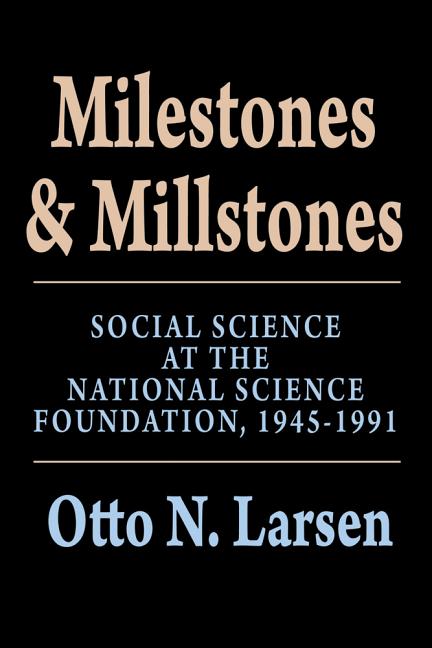 Milestones and Millstones: Social Science at the National Science Foundation, 1945-1991