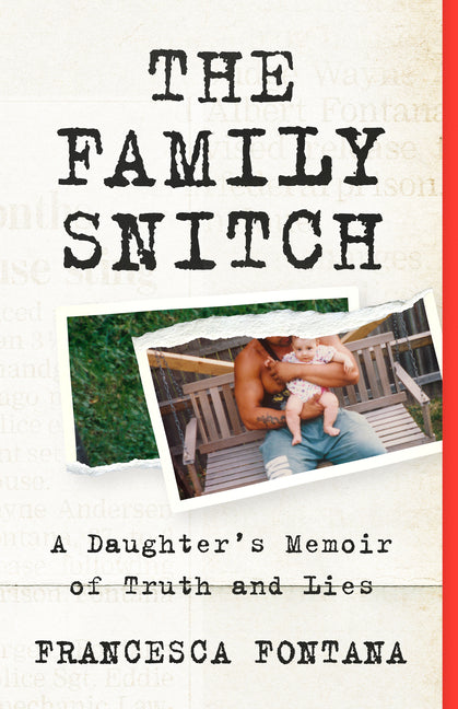 The Family Snitch: A Daughter's Memoir of Truth and Lies