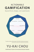 Actionable Gamification: Beyond Points, Badges and Leaderboards