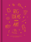 Big Ideas from Art: Learning to Appreciate Art and Creativity.