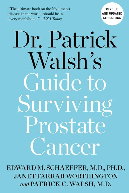 Dr. Patrick Walsh's Guide to Surviving Prostate Cancer (Revised)