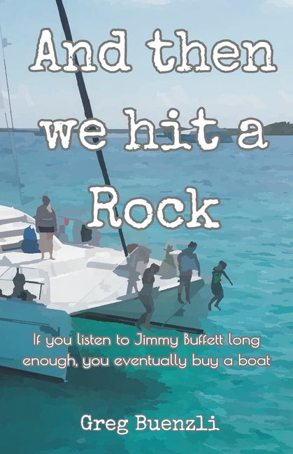 And Then We Hit a Rock