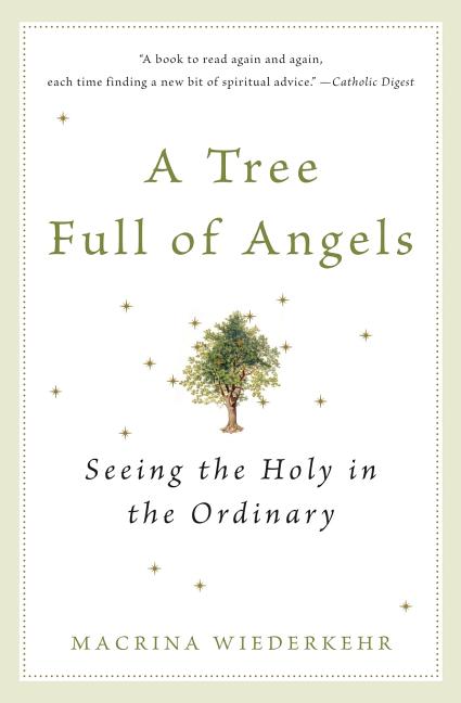 A Tree Full of Angels: Seeing the Holy in the Ordinary