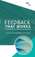 Feedback That Works: How to Build and Deliver Your Message, Second Edition (Revised)