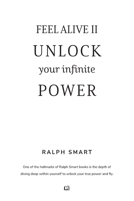 Feel Alive II - Unlock Your Infinite Power By Ralph Smart: The Secret Recipe To Becoming Your Greatest Version!