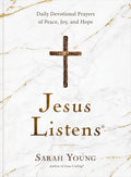 Jesus Listens: Daily Devotional Prayers of Peace, Joy, and Hope (a 365-Day Prayer Book)