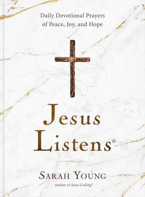 Jesus Listens: Daily Devotional Prayers of Peace, Joy, and Hope (a 365-Day Prayer Book)