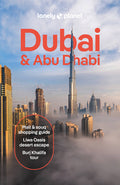 Lonely Planet Dubai & Abu Dhabi: Plan the Trip of a Lifetime Detailed Itineraries & Maps Insider Tips Covers Deira, Downtown Dubai, Jumeirah and More