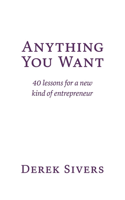 Anything You Want: 40 lessons for a new kind of entrepreneur (2022)