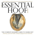 Essential Hoof Book: The Complete Modern Guide to Horse Feet