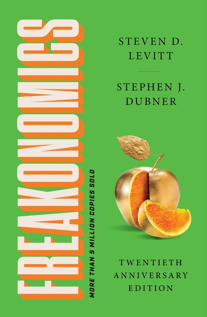 Freakonomics Twentieth Anniversary Edition: A Rogue Economist Explores the Hidden Side of Everything