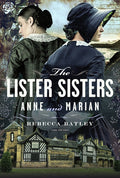 The Lister Sisters: Anne and Marian