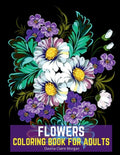 Flowers Coloring Book for Adults: Stress Relieving Designs with Flowers for Adults 40 Premium Coloring Pages with Amazing Designs for Stress Relief, R
