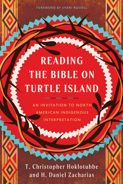 Reading the Bible on Turtle Island: An Invitation to North American Indigenous Interpretation