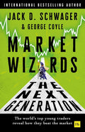 Market Wizards: The Next Generation: The World's Top Young Traders Reveal How They Beat the Market