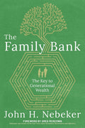 The Family Bank: The Key to Generational Wealth
