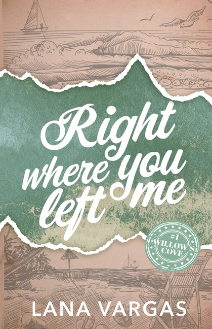 Right Where You Left Me: Willow's Cove Series Book 1