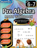 Pre Algebra Workbook 6th and 7th Grade: Pre Algebra Workbook Grade 6-7, Order of Operations, Equations One-Side Solving Inequalities and Equations