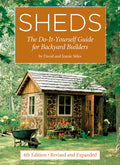 Sheds: The Do-It-Yourself Guide for Backyard Builders (Fourth Edition, Revised and Expanded)