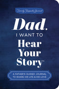 Dad, I Want to Hear Your Story (Expanded Edition): A Father's Guided Journal to Share His Life & His Love (Revised)