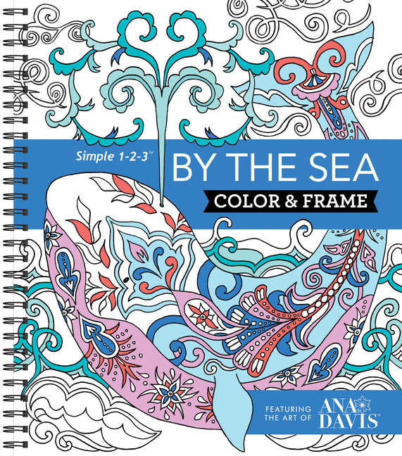 Color & Frame - By the Sea: Adult Coloring Book with Ocean Designs - Perforated Pages, Spiral Bound