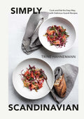 Simply Scandinavian: Cook and Eat the Easy Way, with Delicious Scandi Recipes