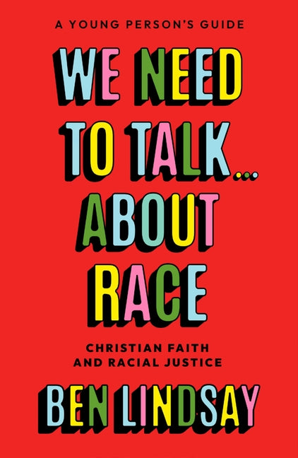 We Need to Talk... about Race: Christian Faith and Racial Justice - A Young Person's Guide