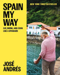 Spain My Way: Eat, Drink, and Cook Like a Spaniard