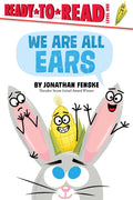 We Are All Ears: Ready-To-Read Level 1