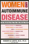 Women and Autoimmune Disease: The Mysterious Ways Your Body Betrays Itself