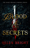 Blood & Secrets: A Steamy Vampire Romance with a Protective Hero, a Broken Heart, and Secrets That Burn