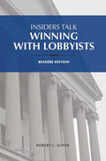 Insiders Talk Winning with Lobbyists, Readers Edition (Reader's)