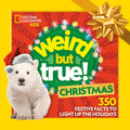 Weird But True! Christmas: Expanded Edition: 350 Festive Facts to Light Up the Holidays