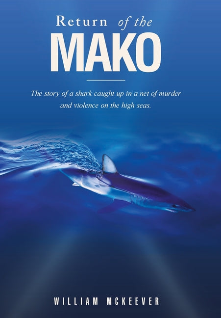 Return of the Mako: The story of a shark caught up in a net of murder and violence on the high seas.