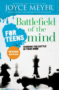 Battlefield of the Mind for Teens: Winning the Battle in Your Mind (Revised)