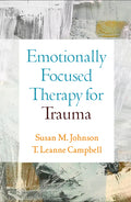 Emotionally Focused Therapy for Trauma