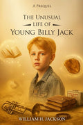 The Unusual Life of Young Billy Jack