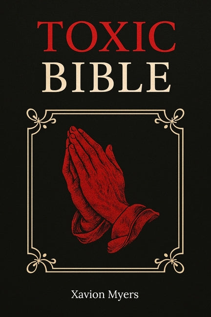 Toxic Bible: Street-Smart Wisdom to Navigate Toxic Relationships with Confidence and Finesse