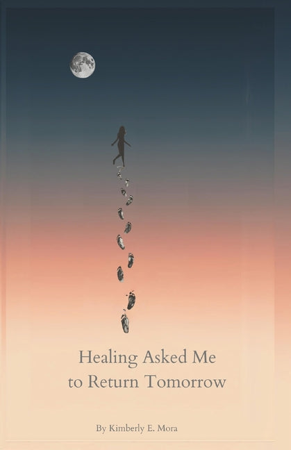 Healing Asked Me to Return Tomorrow