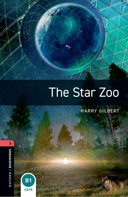Oxford Bookworms Library: The Star Zoo: Level 3: 1000-Word Vocabulary (Revised)