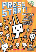 Battle of the Super Rabbit Boys!: A Branches Book (Press Start! #18)