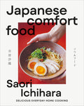Japanese Comfort Food: Delicious Everyday Home Cooking