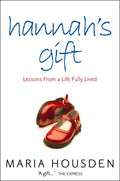 Hannah's Gift: Lessons from a Life Fully Lived (Revised)