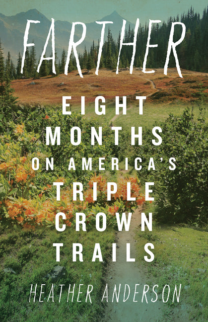 Farther: Eight Months on America's Triple Crown Trails