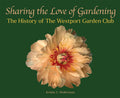 Sharing the Love of Gardening: The History of the Westport Garden Club