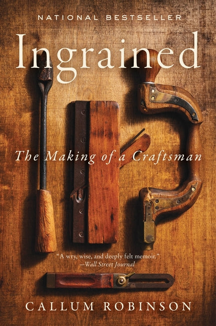 Ingrained: The Making of a Craftsman