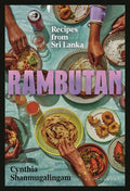Rambutan: Recipes from Sri Lanka, Accompanying the Acclaimed New London Restaurant
