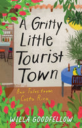 Gritty Little Tourist Town: Bar Tales from Costa Rica