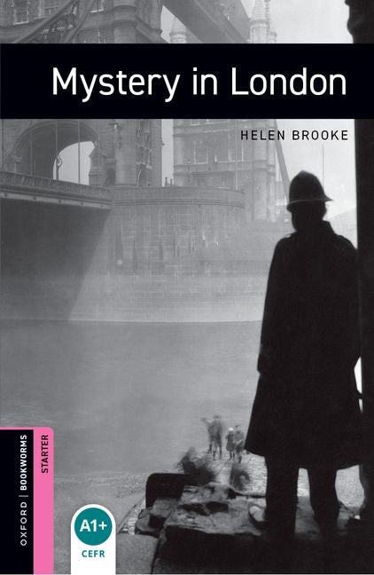 Oxford Bookworms Library: Mystery in London: Starter: 250-Word Vocabulary